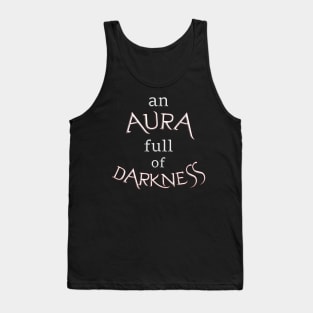 an aura full of darkness Tank Top